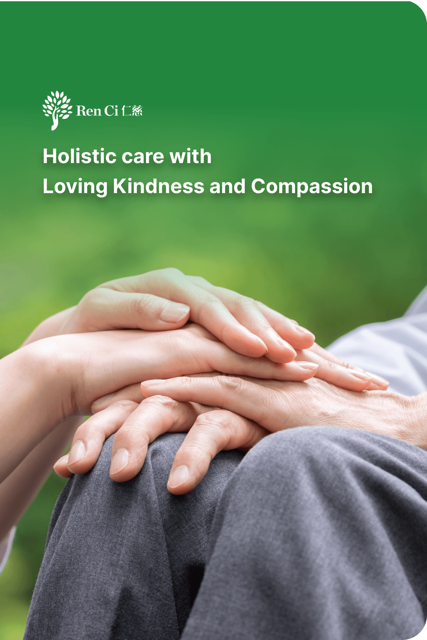 Ren Ci — Holistic care with Loving Kindness and Compassion